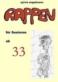 2009 Rappen für Senioren ab 33: Gedichte und Reime aus Kreuz und Quer